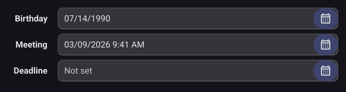 A form with Birthday, Meeting and Deadline fields: 07/14/1990, 03/09/2026 9:41 AM and an empty field showing Not set, each with a calendar button at its end